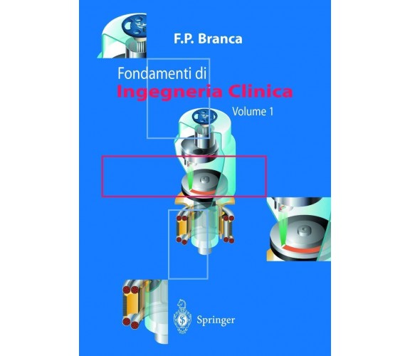 Fondamenti di ingegneria clinica (Vol. 1) - Francesco P. Branca - Springer, 2000