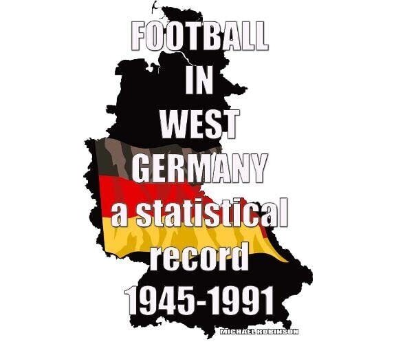 Football in West Germany 1945-1991: a statistical record - Michael Robinson-2022