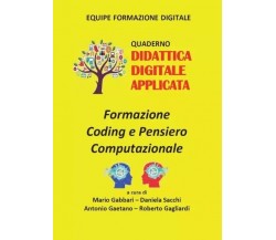 Formazione Coding e Pensiero Computazionale. Quaderno Didattica Digitale Applica