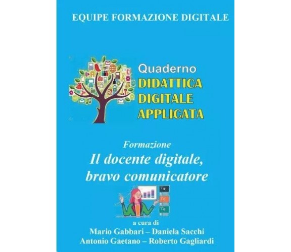 Formazione - Il docente digitale, bravo comunicatore. Quaderno di Didattica Digi