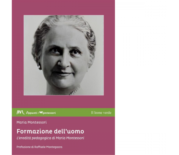 Formazione dell'uomo di Maria Montessori - il leone verde, 2023