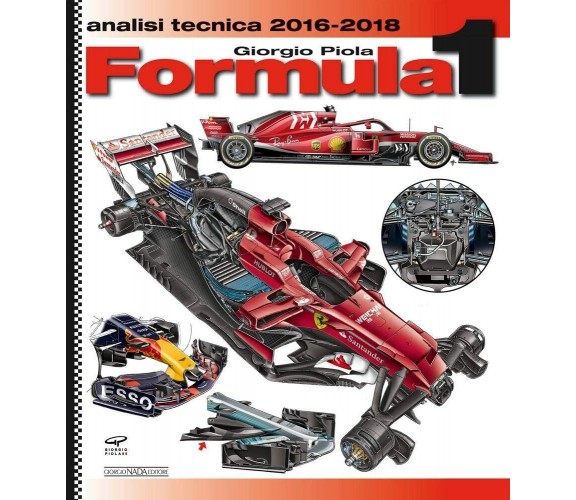 Formula 1 2016-2018. Analisi tecnica - Giorgio Piola - nada, 2019