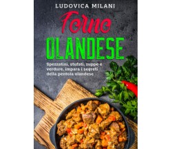 Forno Olandese: Spezzatini, stufati, zuppe e verdure, impara i segreti della pen