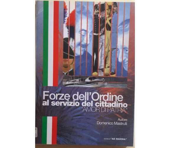 Forze dell’Ordine al servizio del cittadino di Domenico Mastrulli, 2004, Ad Maio