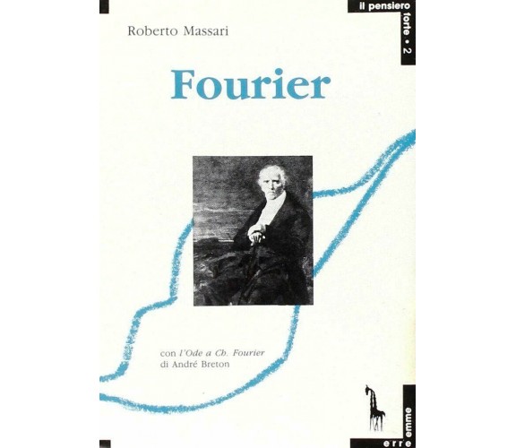 Fourier e l’utopia societaria di Roberto Massari,  1989,  Massari Editore