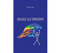 Fragile all’emozione di Sabry Fire,  2021,  Youcanprint