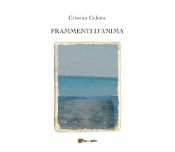 Frammenti d’anima di Cristina Coletta,  2019,  Youcanprint