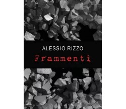  Frammenti di Alessio Rizzo, 2023, Youcanprint