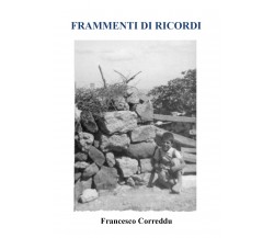Frammenti di Ricordi di Francesco Correddu,  2021,  Youcanprint