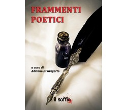 Frammenti poetici	 di Aa. Vv.,  Il Soffio Edizioni