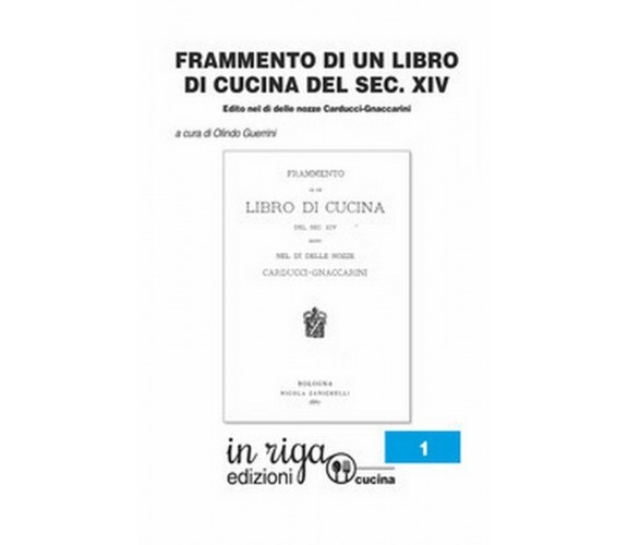 Frammento di Libro di Cucina del secolo XIV. Edito nel dì delle nozze Carducci -