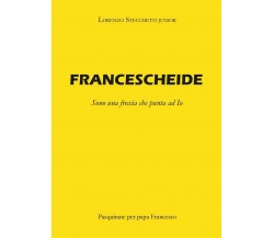 Francescheide	 di Lorenzo Stecchetti,  2017,  Youcanprint