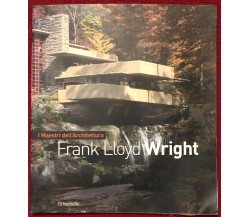 Frank Lloyd Wright di Monica Colombo,  2010,  Hachette