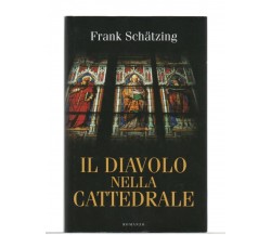 Frantz Schatzing IL DIAVOLO NELLA CATTEDRALE Mondolibri 2006 Rilegato