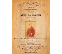 Frate Serafino Marinosci (1869 - 1919): Messa da Requiem. Cenni biografici - Int