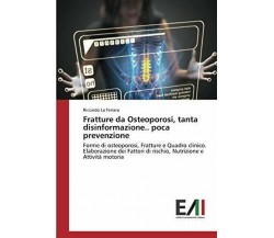 Fratture da Osteoporosi, tanta disinformazione.. poca prevenzione - Ferrara-2018