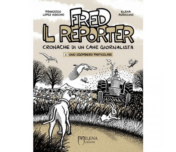 Fred, il reporter. Cronache di un cane giornalista: vol. 1