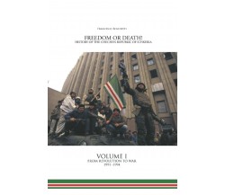 Freedom or Death! History of the Chechen Republic of Ichkeria: Volume I - From R