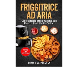 Friggitrice ad aria	 di Francesca Beltrame,  2021,  Youcanprint