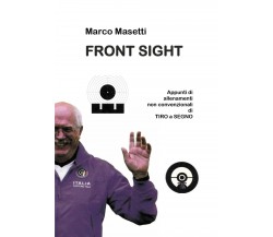 Front sight. - Marco Masetti,  2019,  Youcanprint