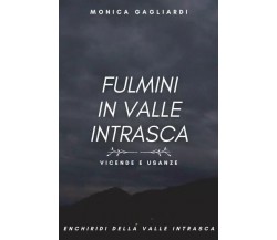  Fulmini in Valle Intrasca di Monica Gagliardi, 2023, Youcanprint