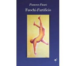 Fuochi d’artificio di Francesco Fusari, 2022, Gruppo Culturale Letterario