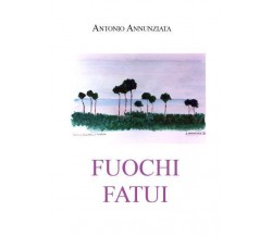 Fuochi fatui di Antonio Annunziata,  2022,  Youcanprint