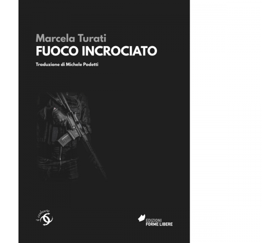 Fuoco incrociato di Marcela Turati - Forme libere, 2022