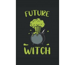 Future Witch: Witches calderone streghe divertenti regali wicca taccuino a righe