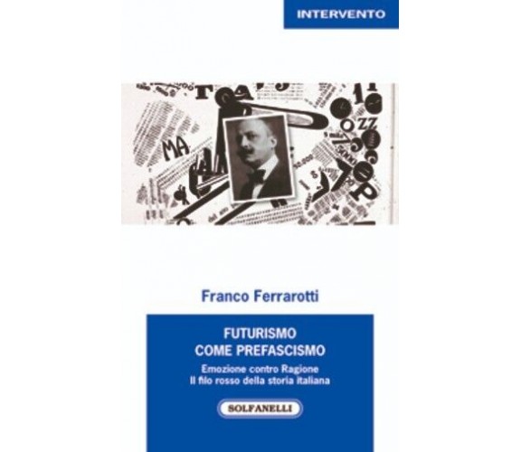 Futurismo come prefascismo. Emozione contro ragione. Il filo rosso della storia 