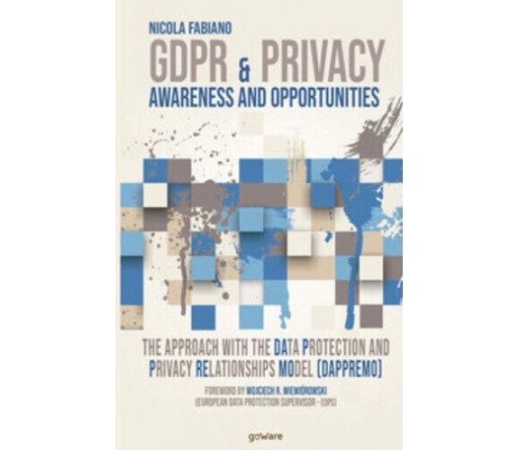 GDPR & Privacy: Awareness and Opportunities. The Approach with the Data Protecti