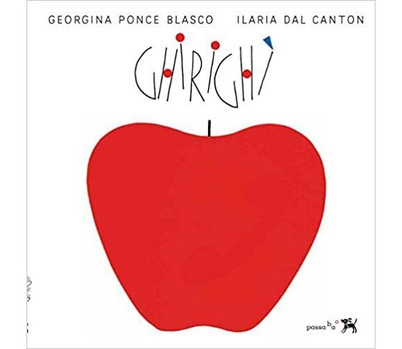 GHIRIGHÌ di Georgina Ponce Blasco, Ilaria Dal Canton,  2016,  Passabao