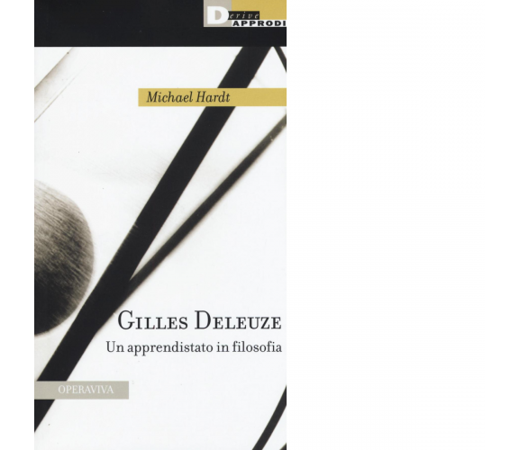 GILLES DELEUZE - APPRENDISTATO IN FILOSOFIA di MICHAEL HARDT - 2016