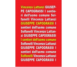 GIUSEPPE CAPOGRASSI I sentieri dell’uomo comune, Vincenzo Lattanzi,  Solfanelli