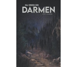 GLI EREDI DEI DARMEN - A.B. Lundra - ‎Independently published, 2019