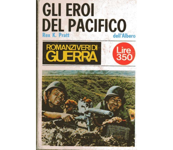 GLI EROI DEL PACIFICO - REX K. PRATT DELL'ALBERO 1966