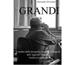 GRANDI - I cardini della fotografia secondo i fotografi dell’Agenzia Magnum 