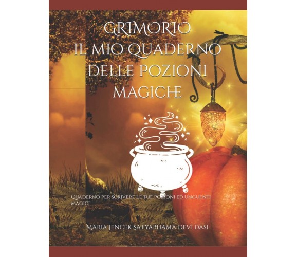 GRIMORIO il mio quaderno delle Pozioni magiche -  ‎Independently published, 2021