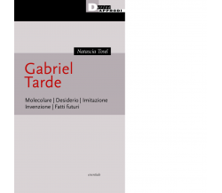 Gabriel Tarde - Natascia Tosel - DeriveApprodi editore, 2022
