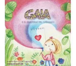 Gaia e il quaderno del coraggio. Storia illustrata per bambini 4 - 7 anni di Ch
