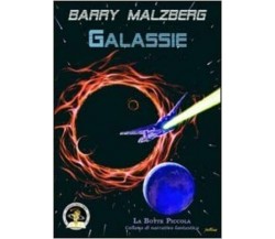 Galassie di Barry Malzberg, 2012, Edizioni Della Vigna