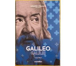 Galileo Galilei - Grandi italiani n. 3 di Luca Mori,  2022,  La Gazzetta Dello S