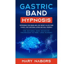 Gastric Band Hypnosis di Mary Nabors,  2021,  Youcanprint