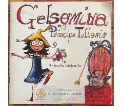 Gelsomina e il Principe Tuttomio di Antonella Caldarella, 2006, La Casa Di Cr