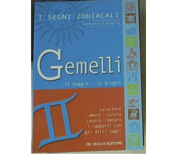 Gemelli. 21 maggio - 21 giugno -----  Costanza Caraglio