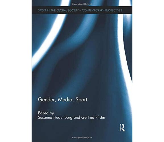 Gender, Media, Sport - Susanna Hedenborg - Routledge, 2017