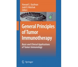 General Principles of Tumor Immunotherapy - Howard L. Kaufman - Springer, 2014