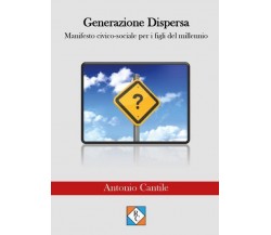 Generazione dispersa di Antonio Cantile,  2022,  Youcanprint