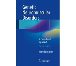 Genetic Neuromuscular Disorders - Corrado Angelini - Springer, 2017