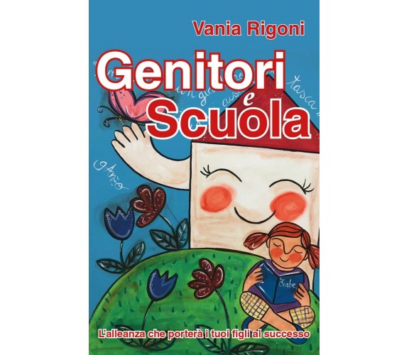 Genitori e scuola  - Vania Rigoni,  2018,  Youcanprint